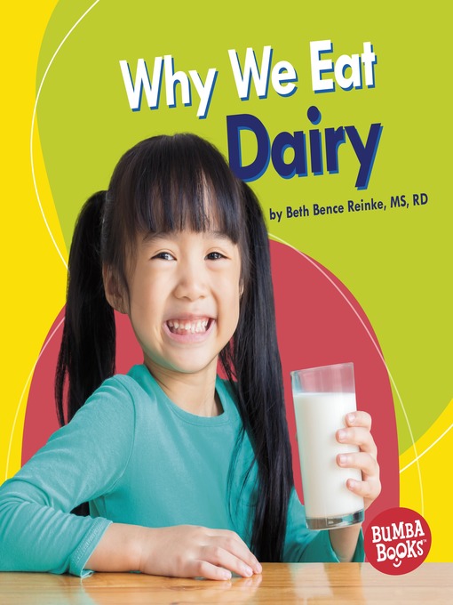 Title details for Why We Eat Dairy by Beth Bence Reinke, MS, RD - Available